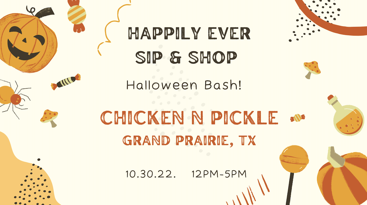 Happily Ever Sip Shop Halloween Bash Grand Prairie Chicken N Pickle