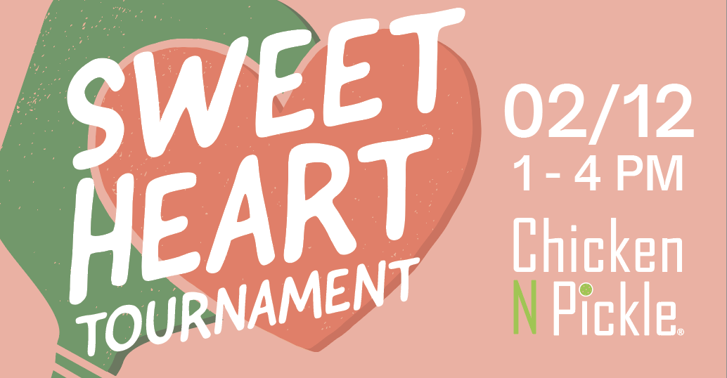 Sweetheart Pickleball Tournament San Antonio Chicken N Pickle