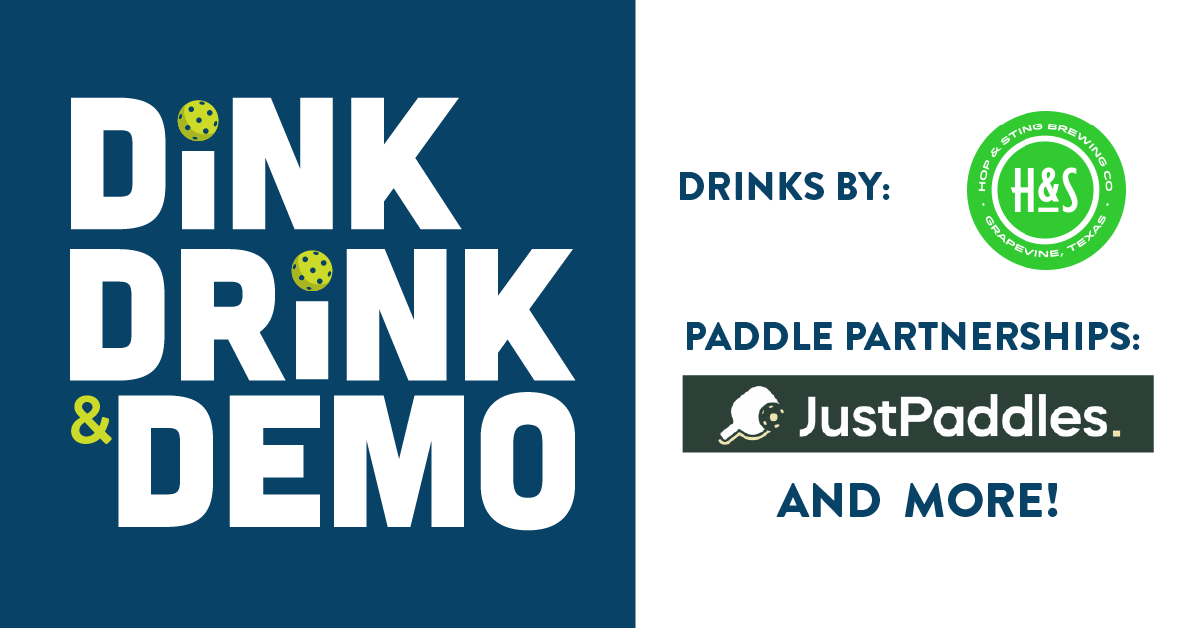 Dink, Drink & Demo