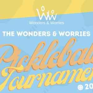 Wonders and Worries Pickleball Tournament