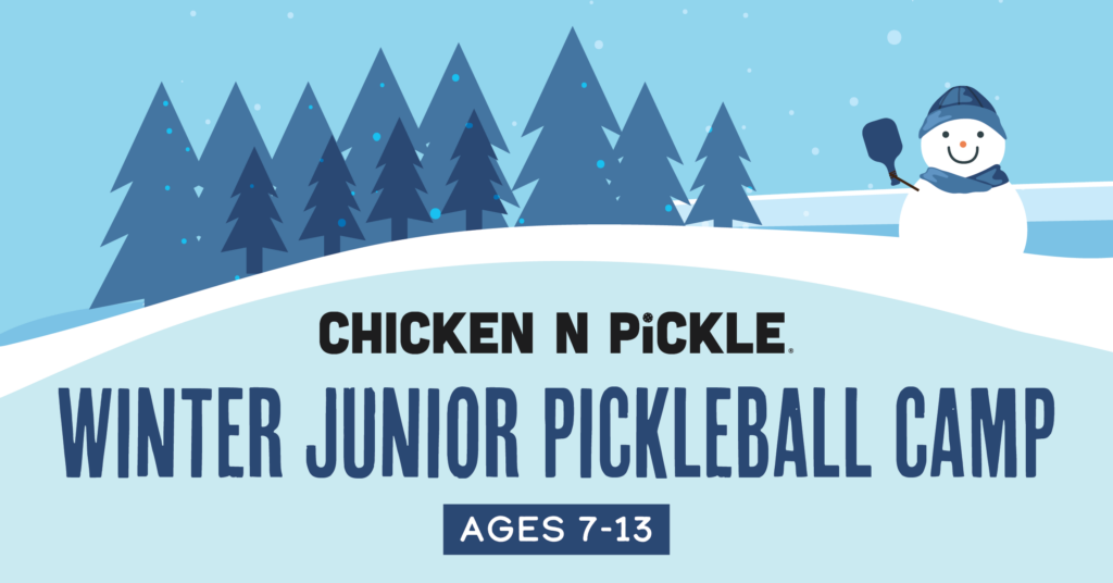 Illustration of a snowy landscape with pine trees and a smiling snowman holding a pickleball paddle. Text reads: “Chicken N Pickle. Winter Junior Pickleball Camp. Ages 7-13.”.