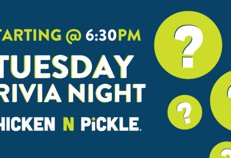 A graphic announces Tuesday Trivia Night at Chicken N Pickle, starting at 6:30 PM, with large question marks on green circles against a blue background.
