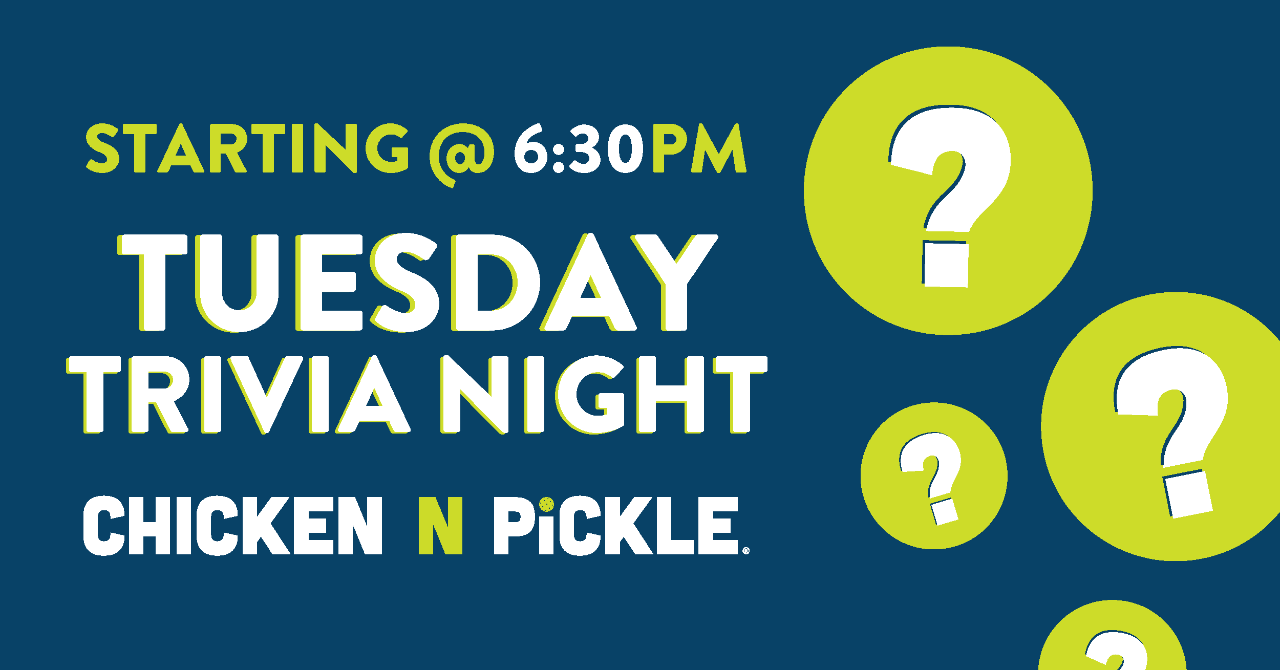 A graphic announces Tuesday Trivia Night at Chicken N Pickle, starting at 6:30 PM, with large question marks on green circles against a blue background.
