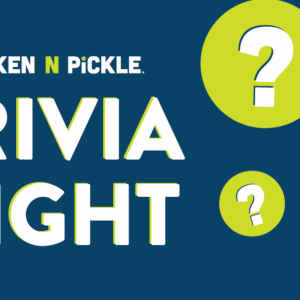 Dark blue background with large white and yellow text reading Chicken N Pickle. Trivia Night. Several green circles with white question marks are scattered on the right.