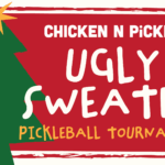 A festive red poster features a green Christmas tree with a yellow star and text that reads, “CHICKEN N PICKLE. Ugly Sweater Pickleball Tournament.”.