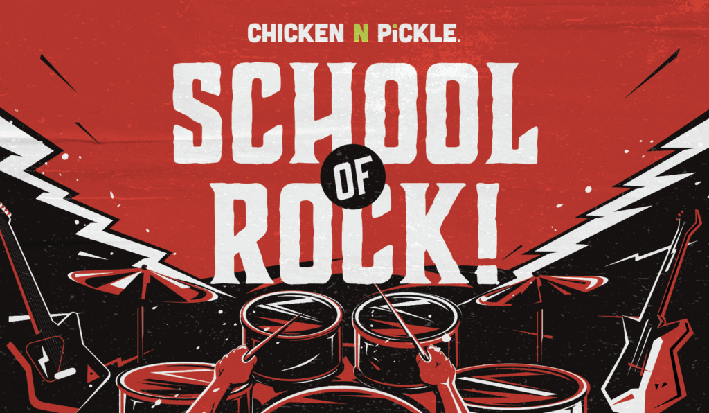 Bold graphic with CHICKEN N PICKLE above large white text School of Rock! on a red background, featuring illustrated drum set, guitar, and lightning bolts, with drumsticks raised in the foreground.