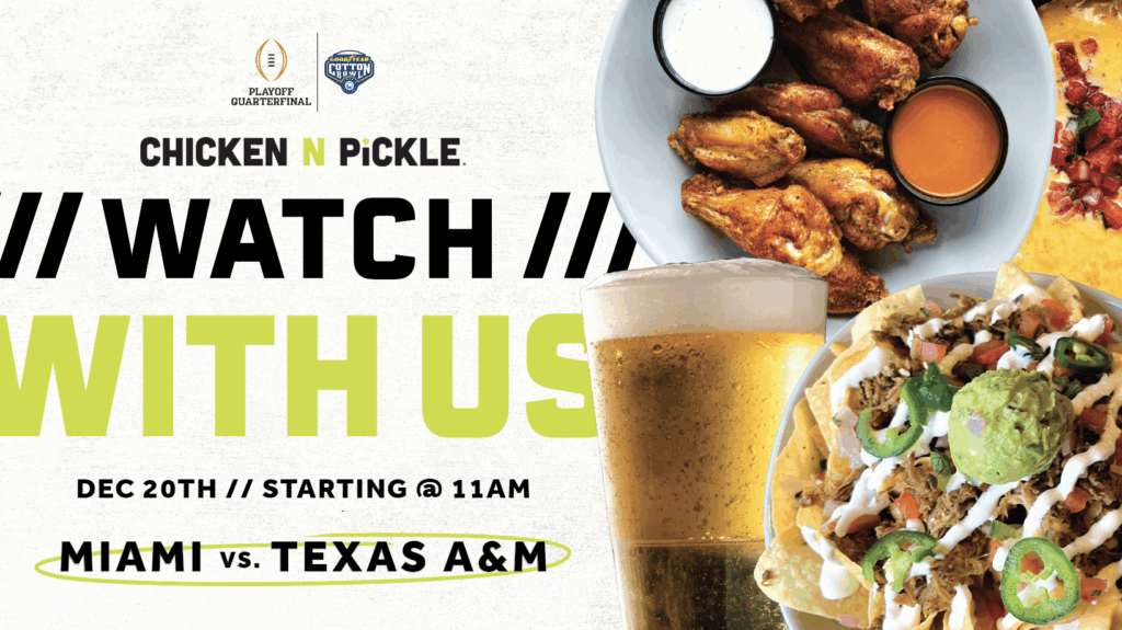 Promotional image for Chicken N Pickle featuring plates of food, beers, and text inviting viewers to watch the Miami vs. Texas A&M game on December 20th at 11am.