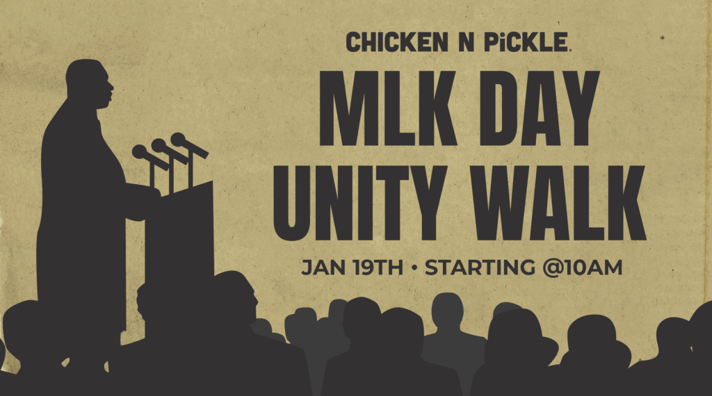 A silhouette of a person speaking at podiums faces an audience, with text: Chicken N Pickle. MLK Day Unity Walk. Jan 19th, starting @10am on a tan background.