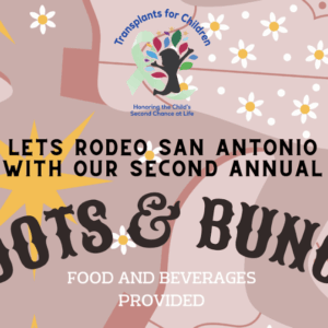 Event flyer with floral and western boot graphics, dice, and stars. Text reads: Lets Rodeo San Antonio with our second annual Boots & Bunco. Food and beverages provided. Transplants for Children logo at the top.