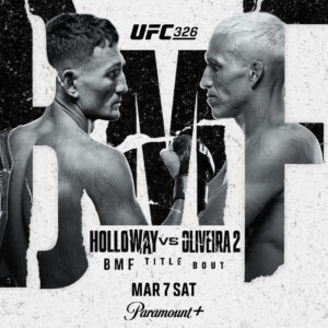 Black and white UFC 300 fight poster showing Max Holloway and Charles Oliveira facing off for the BMF Title Bout, with event details: March 7, Saturday, Paramount+, T-Mobile Arena, and large “BMF” text in the background.