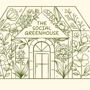 Line drawing of a greenhouse with flowers and leaves around it. The sign above the door reads The Social Greenhouse. The illustration is simple with green outlines on a light background.