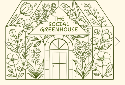 Line drawing of a greenhouse with flowers and leaves around it. The sign above the door reads The Social Greenhouse. The illustration is simple with green outlines on a light background.