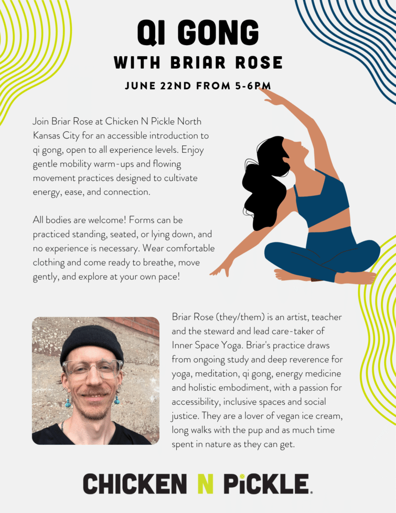 Promotional flyer for a Qi Gong event with Briar Rose at Chicken N Pickle North Kansas City on June 22, 5-6 PM. Includes an illustration of two people stretching, a photo of Briar Rose, event details, and brief bio.