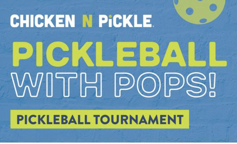 A blue and yellow graphic reads: CHICKEN N PICKLE. PICKLEBALL WITH POPS! PICKLEBALL TOURNAMENT with a green pickleball in the top right corner.