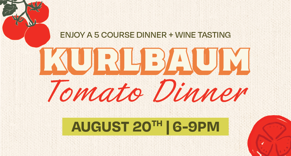 Event flyer with tomatoes, text reads: Enjoy a 5 course dinner + wine tasting. Kurlbaum Tomato Dinner at Chicken N Pickle. August 20th | 6–9 PM on a beige background with tomato illustrations.