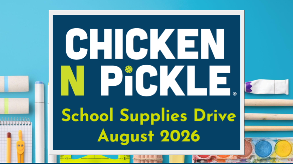A sign reads CHICKEN N PICKLE School Supplies Drive August 2026 with various school supplies like notebooks, pencils, and paint trays in the background.