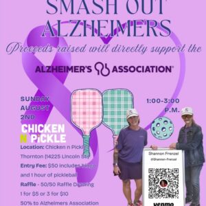 Flyer for “Smash Out Alzheimers” charity event, August 2nd, 1–3 PM at Chicken N Pickle in Thornton. Enjoy pickleball, raffle, and donation info—all part of a 10% Giveback to Bodhi Battalion Giveback Event. Purple theme and Alzheimer’s Association logo included.