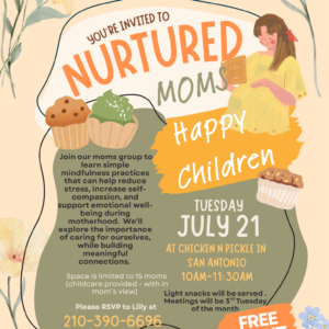 Event flyer with floral borders inviting moms to a free Nurtured Moms, Happy Children group on July 21, 10AM-11:30AM in San Antonio, hosted by PSI-TX and Chicken N Pickle. Includes contact info and RSVP details.