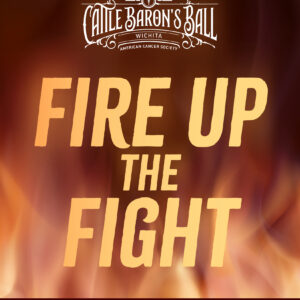 Event poster for Cattle Barons Ball with flames in the background. Text reads: Save the Date 11.14.26 - Wichita Marriott. Fire Up the Fight. An evening dedicated to firefighter cancer awareness. American Cancer Society logo.