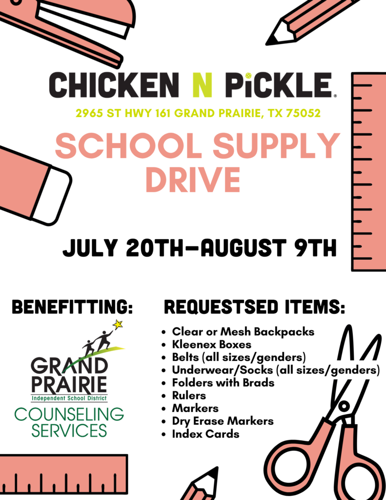 Flyer for a school supply drive hosted by Chicken N Pickle, listing requested items like backpacks, Kleenex, belts, socks, folders, rulers, markers, dry erase markers, and index cards. Benefits Grand Prairie Counseling Services.