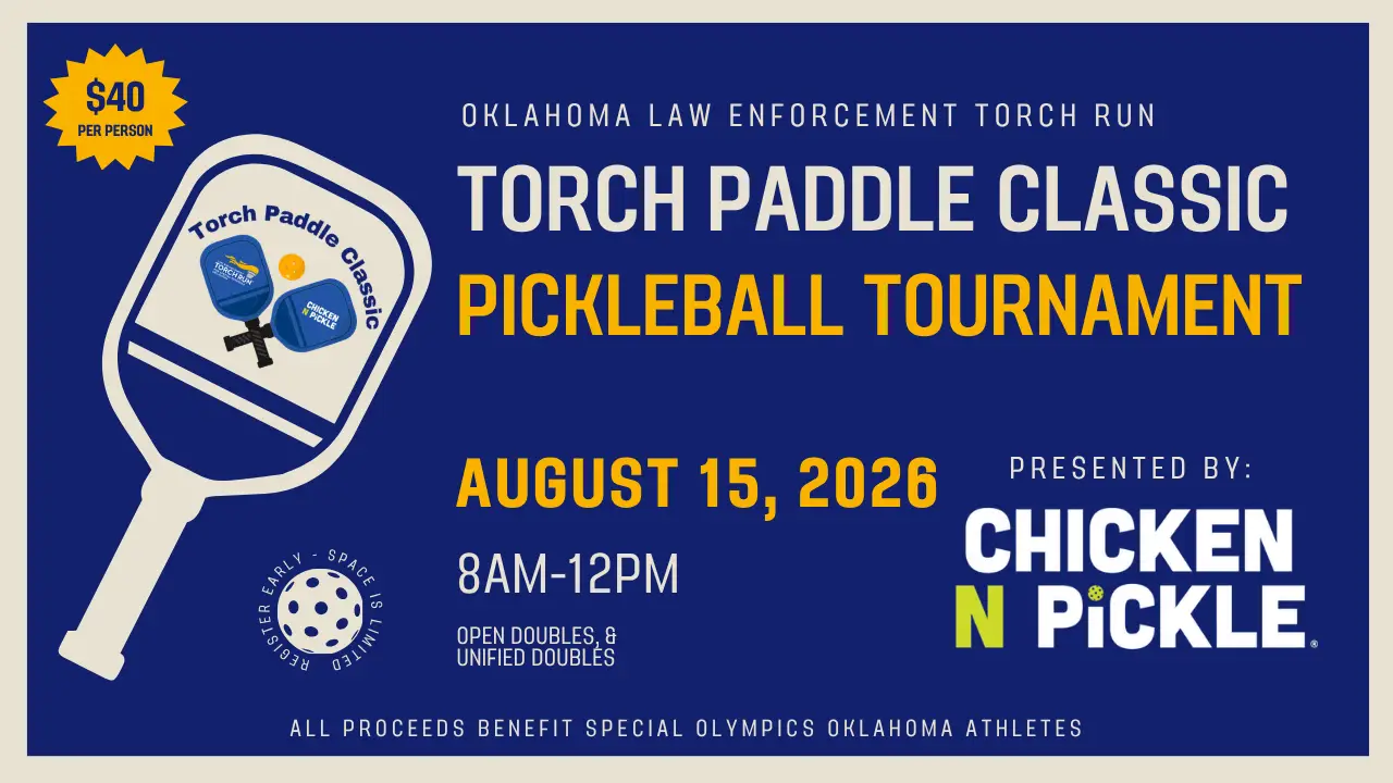 Event flyer for the Torch Paddle Classic Pickleball Tournament on August 15, 2026, from 8AM-12PM, benefiting Special Olympics Oklahoma, presented by Chicken N Pickle. Entry fee $40 per person.