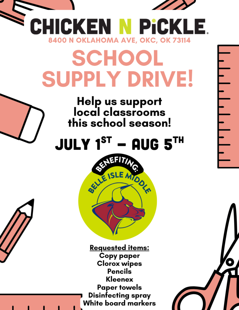 Flyer for a school supply drive at Chicken N Pickle, OKC, benefiting Belle Isle Middle. Requested items include copy paper, wipes, pencils, Kleenex, paper towels, disinfecting spray, and whiteboard markers.