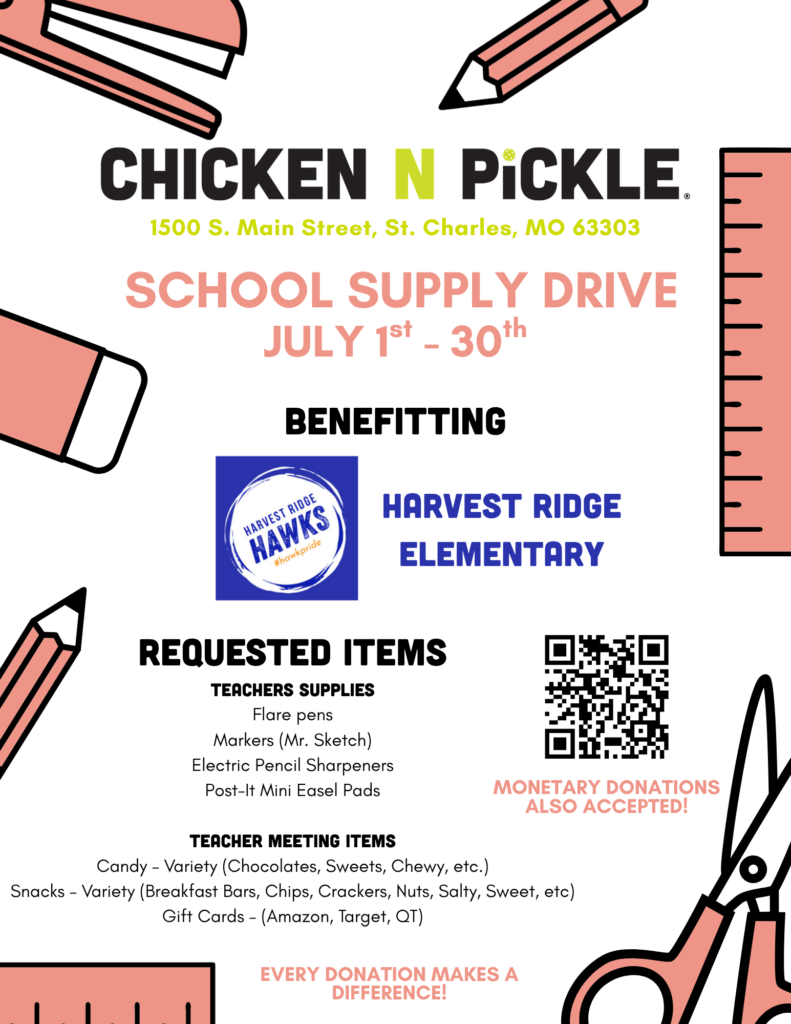 Flyer for Chicken N Pickles school supply drive benefiting Harvest Ridge Elementary, listing requested supplies like pens, markers, snacks, and gift cards, taking place July 1-30 in St. Charles, MO.