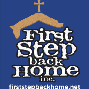 Logo with a tan roof and cross above the words First Step Back Home inc. on a blue background, highlighting their commitment to community support—such as participating in events like the 10% Giveback Night Benefiting The Arya Foundation at Chicken N Pickle. The website firststepbackhome.net appears at the bottom.