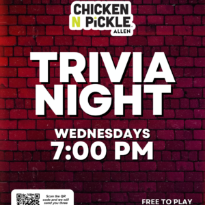 Event poster with Chicken N Pickle Allen logo, reads Trivia Night, Wednesdays 7:00 PM. Includes QR code, Free to play, win fun prizes, and brick wall background. Presented by Not Rocket Science Trivia.