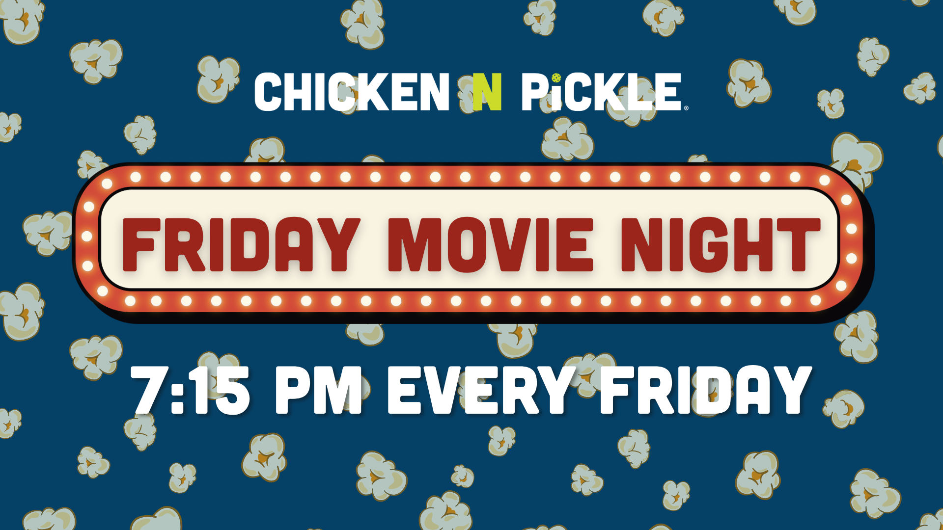 Popcorn background with text: CHICKEN N PICKLE. FRIDAY MOVIE NIGHT. 7:15 PM EVERY FRIDAY in a marquee sign style—plus, don’t miss our 10% Giveback Night Benefiting The Arya Foundation at Chicken N Pickle.