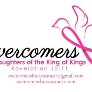 Logo with a pink dove shaped like a ribbon, the word Overcomers, and text: Daughters of the King of Kings, Revelation 12:11. Email and website for Overcomers Breast Cancer are listed below.