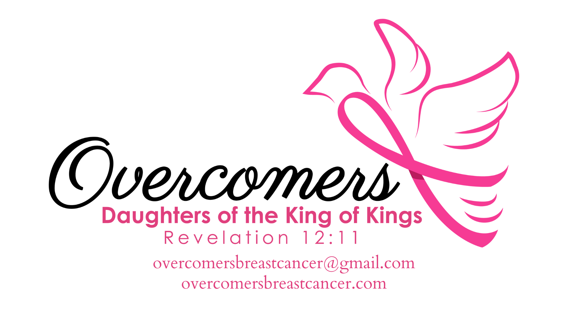 Logo with a pink dove shaped like a ribbon, the word Overcomers, and text: Daughters of the King of Kings, Revelation 12:11. Email and website for Overcomers Breast Cancer are listed below.