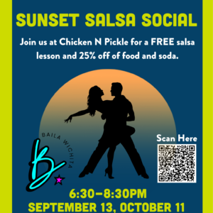 Poster for Sunset Salsa Social at Chicken N Pickle. Silhouette of a dancing couple, event details, Baila Wichita logo, QR code, and bright colors. Event on Sept 13, Oct 11, 6:30–8:30PM, Wichita, KS.