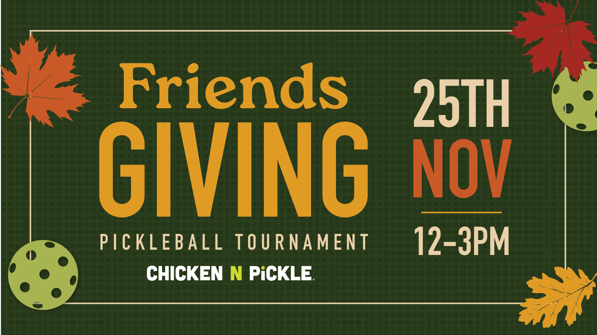 Friendsgiving pickleball tournament at Chicken N Pickle on November 25th from 12-3 PM.